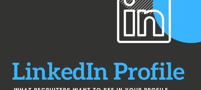 7 Things Recruiters Want in a LinkedIn Profile 