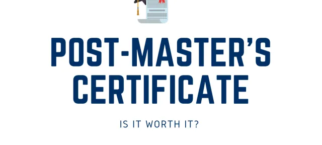 5 Reasons Why a Post-Master’s Certificate is Worth the Investment 