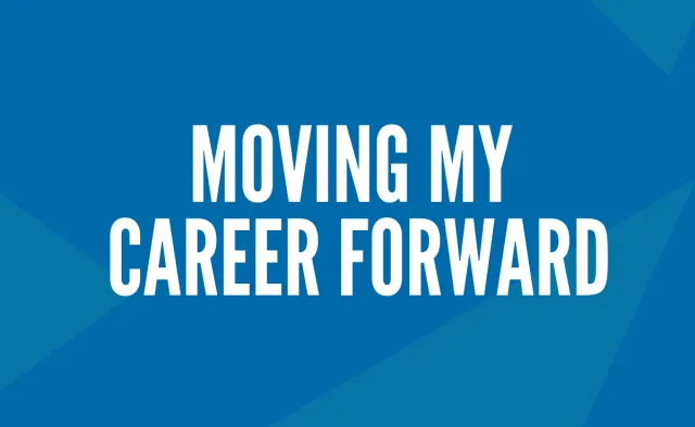 How I'm Moving My Career Forward