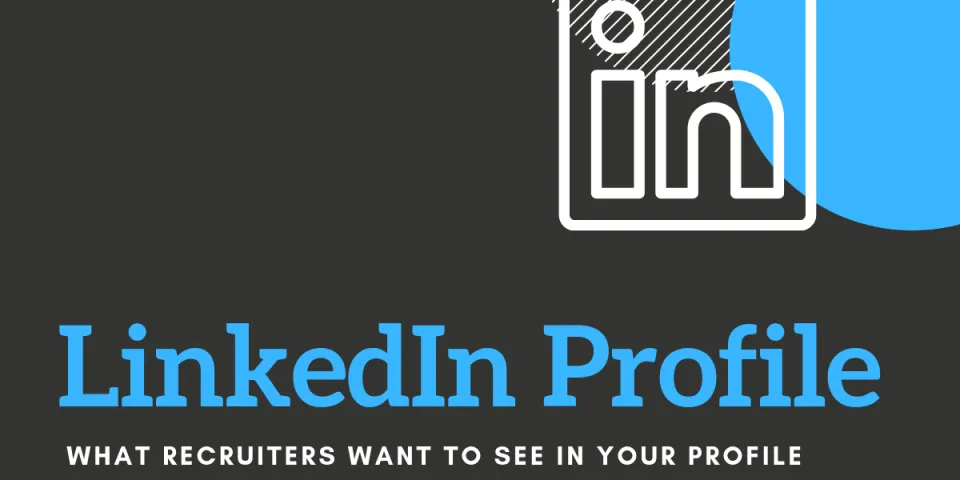 7 Things Recruiters Want in a LinkedIn Profile