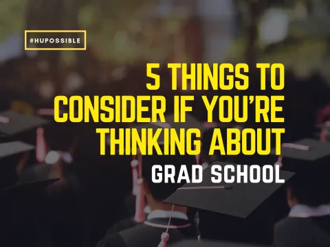 5 Things to Consider If You’re Thinking about Grad School